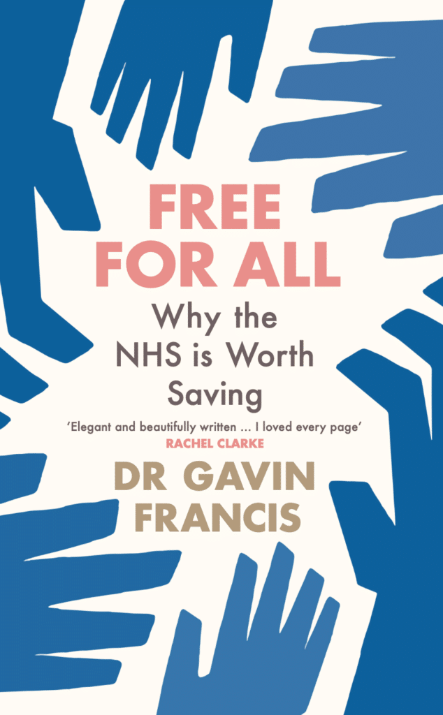 Free For All – Why the NHS is Worth Saving